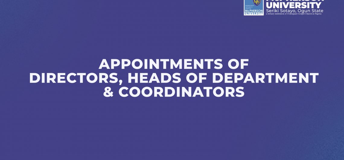 APPOINTMENTS OF DIRECTORS, HEADS OF DEPARTMENT & COORDINATORS