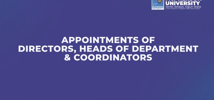 APPOINTMENTS OF DIRECTORS, HEADS OF DEPARTMENT & COORDINATORS